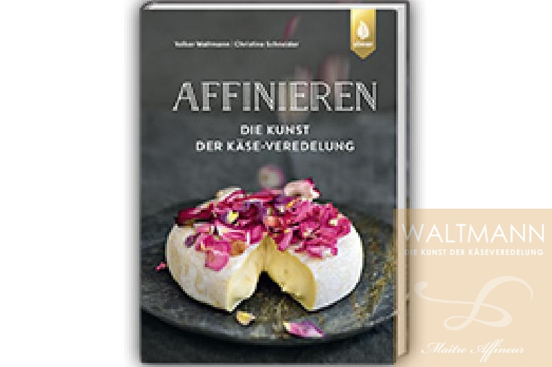 Buch: Affinieren-Die Kunst der Käseveredelung-Waltmann